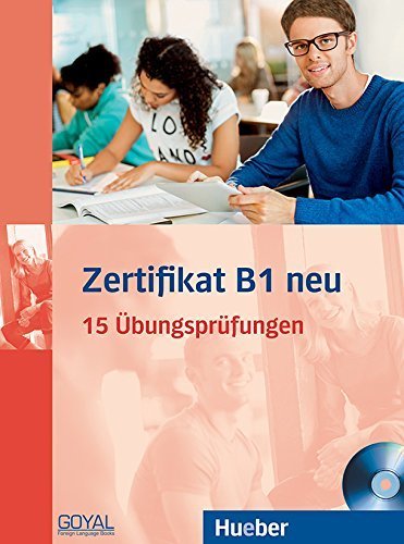 Zertifikat B1 Neu – 15 Übungsprüfungen